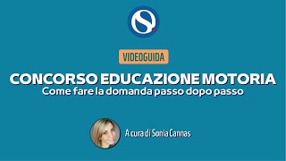 VIDEO TUTORIAL  Concorso educazione motoria la domanda passo dopo passo Tutti i passaggi spiegati [upl. by Vidovic96]