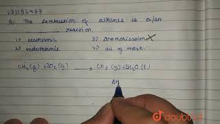 The combustion of alkanes is a an  reaction [upl. by Edris]