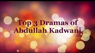 Top Five Best Pakistani Dramas of Adullah Kadwani [upl. by Kerwin]