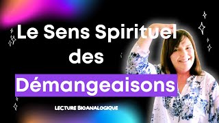 Le SENS SPIRITUEL des DÉMANGEAISONS  Le message des démangeaisons [upl. by Naxela]