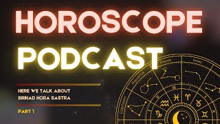 Brihat Parashara Hora Shastra Ancient Secrets of Vedic Astrology  Part 1 Podcast with Bhargav [upl. by Hgeilhsa]