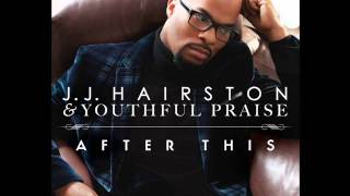 JJ Hairston amp Youthful Praise  LORD OF ALL feat Hezekiah Walker AUDIO ONLY [upl. by Nehtanoj389]