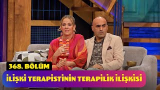 İlişki Terapistinin Terapilik İlişkisi  368 Bölüm Güldür Güldür Show [upl. by Illek]