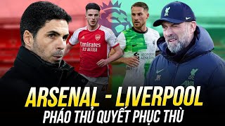 PREVIEW ARSENAL VS LIVERPOOL PHÁO THỦ QUYẾT PHỤC THÙ PHƯỢNG HOÀNG LỬA [upl. by Kape341]