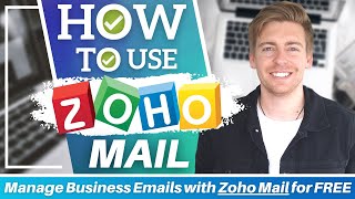 How To Use Zoho Mail  Manage Business Emails with Zoho Mail for FREE Zoho Mail Tutorial [upl. by Anatollo]