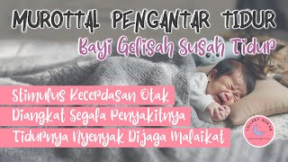 MUROTTAL PENGANTAR TIDUR BAYI SAKIT DEMAM SUSAH TIDUR AGAR TIDUR AL QURAN PENGANTAR TIDUR DEDE BAYI [upl. by Ishmael732]