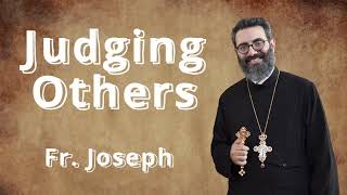 Judging Others  Sermon by Fr Joseph  332024 [upl. by Asenav]