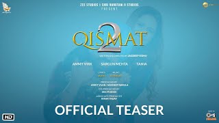 Qismat 2  Ammy Virk  Sargun Mehta  Official Teaser  24th September [upl. by Aelat302]