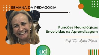 Funções Neurológicas Envolvidas na Aprendizagem Prof Ms Izabel Moura [upl. by Aihsemak]