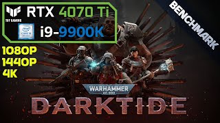 Warhammer 40000 Darktide  Benchmark 1080p 1440p 4K  RTX 4070 Ti  i99900K [upl. by Ignaz]