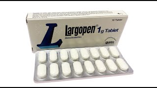 LARGOPEN Tablet Nedir Niçin Kullanılır Nasıl Kullanılır Yan Etkileri Nelerdir amoksisilin [upl. by Ylro]