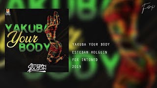 Yakuba Your Body  Esteban Holguin  FOX INTONED [upl. by Cassi]