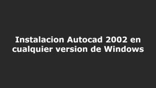 Autocad 2002Instalación en cualquier versión de Windows 052022 [upl. by Magdalena]