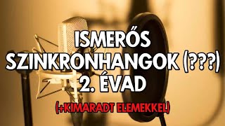 Ismerős Szinkronhangok   A TELJES 2 ÉVAD Kimaradt Elemekkel [upl. by Akisej]