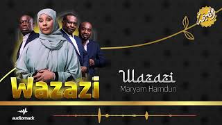 Nasaha Crew ft Maryam Hamdun  WazaziOfficial Music Audio [upl. by Crawford]