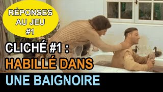 Réponses au jeu du cliché 1 au cinéma Tout habillé dans une baignoire [upl. by Mattland]