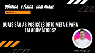 QUAIS SÃO AS POSIÇÕES ORTO META E PARA EM AROMÁTICOS [upl. by Aiyram388]