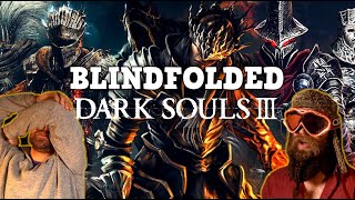 Dark Souls 3 But We Are BLINDFOLDED for Bossfights [upl. by Aretak]