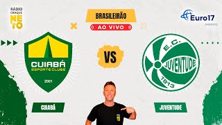 Cuiabá x Juventude  AO VIVO  Campeonato Brasileiro 2024  Rádio Craque Neto [upl. by Einuj]