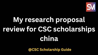 My research proposal review for CSC scholarships china  Study in china [upl. by Damiani]