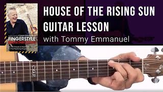 House of the Rising Sun  Guitar Lesson with Tommy Emmanuel [upl. by Ahsirt]