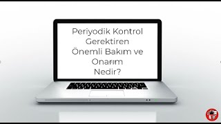 Periyodik Kontrollerde Önemli Bakım ve Onarım Faaliyeti Nedir [upl. by Andreana]