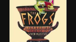 The Frogs The Frogs A New Musical [upl. by Hubert]