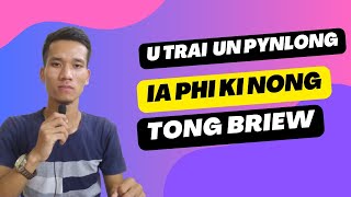 U Trai un pynlong ia phi ki nongtong Briew [upl. by Aivad]