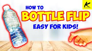 How to BOTTLE FLIP  Easy for Kids [upl. by Raven]