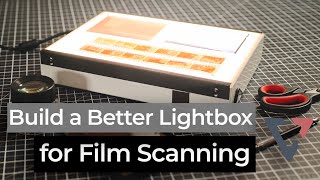 Building a Better Film Scanning Lightbox  Film Photography [upl. by Edialeda411]