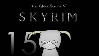 Cry Plays TES V Skyrim P15 [upl. by Ardnaxela458]