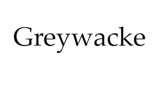 How to Pronounce Greywacke [upl. by Ardnossak]