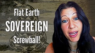 Flat Earth SOVEREIGN Screwball [upl. by Rebmac157]