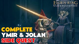 How to Complete Ymir and Jolans Quest  Elden Ring Shadow of the Erdtree DLC [upl. by Henn31]