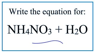 Equation for Ammonium Nitrate Dissolving in Water  NH4NO3  H2O [upl. by Patience]