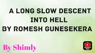 A Long Slow Descent Into Hell By Romesh Gunesekera [upl. by Boarer]