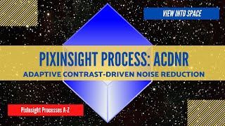 PIXINSIGHT Process Tutorial ACDNR [upl. by Gaskin801]