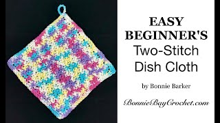 EASY BEGINNERS TwoStitch Dish Cloth by Bonnie Barker [upl. by Ahsem182]