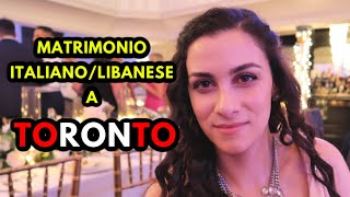 VLOG IN ITALIANO Matrimonio libaneseitaliano a Toronto [upl. by Brooke]