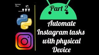 Instagram bot with Python tutorial Part 2  UiAutomator  2020  Automate boring stuffs [upl. by Portugal]