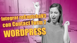 Integrar reCaptcha V3 con Contact Form 7 2019 [upl. by Dumm]