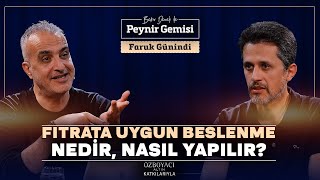 Fıtrata Uygun Beslenme Nedir Nasıl Yapılır  Bekir Develi ile Peynir Gemisi  Faruk Günindi  4K [upl. by Lewie169]