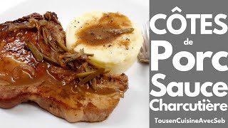 CÔTES de PORC SAUCE CHARCUTIÈRE Tous en cuisine avec Seb [upl. by Nnylsia170]