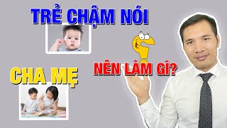 Hướng dẫn cách điều trị TRẺ CHẬM NÓI theo từng độ tuổi  Dược sĩ Trương Minh Đạt [upl. by Euqram]