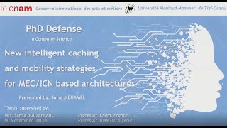 Soutenance quotNew intelligent caching and mobility strategies for MECICN based architecturesquot [upl. by Nonna]