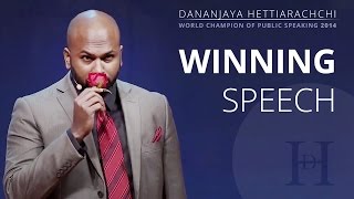 Dananjaya Hettiarachchi  World Champion of Public Speaking 2014  Full Speech [upl. by Anyal]