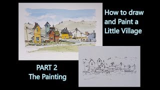 How to paint a little village Part 2 Line and wash watercolor rural town houses Peter Sheeler [upl. by Wendolyn]