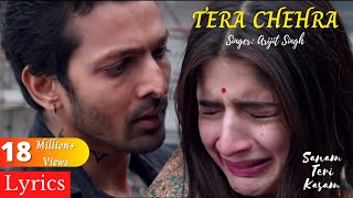 Tera Chehra Lyrics  Sanam Teri Kasam  Harshvardhan Rane amp Mawra Hocane  Arijit Singh [upl. by Oetsira]