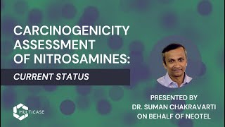 Carcinogenicity Assessment of Nitrosamines Current Status [upl. by Nwahsed121]