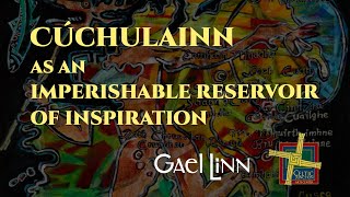 Cúchulainn as an Imperishable Reservoir of Inspiration [upl. by Mendes412]